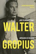 Walter Gropius Â¿QuÃ© es arquitectura?