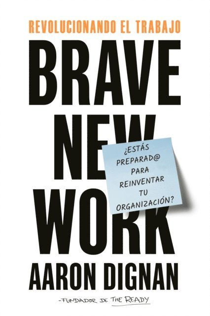 Aaron Dignan - Revolucionando el trabajo. Brave new Work, E-bok