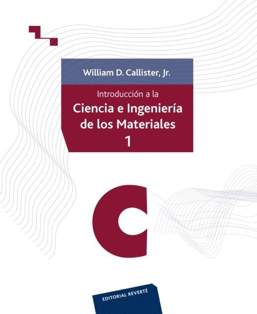 William D. Callister - Introducción a la ciencia e ingeniería de los materiales. Volumen I, E-bok