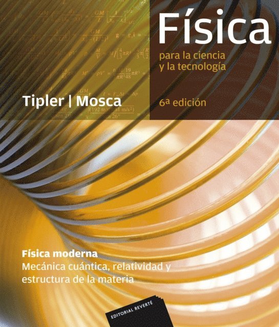 Paul Allen Tipler - Física para la ciencia y la tecnología: Física Moderna (Mecánica cuántica, relatividad y estructura de la materia), E-bok