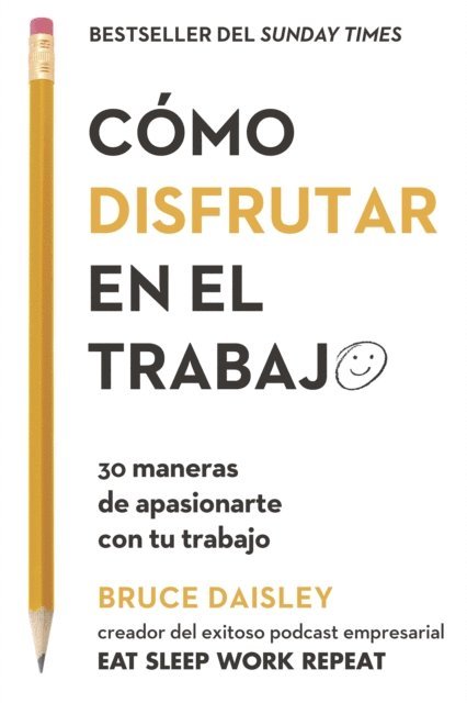 Bruce Daisley - Cómo disfrutar en el trabajo, E-bok