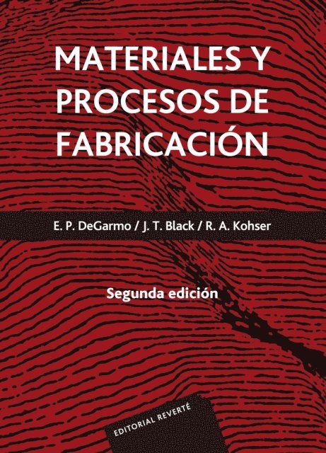 Ronald A. Kohser, J. Temple Black, E. Paul De Garmo - Materiales y procesos de fabricación. Obra completa, E-bok