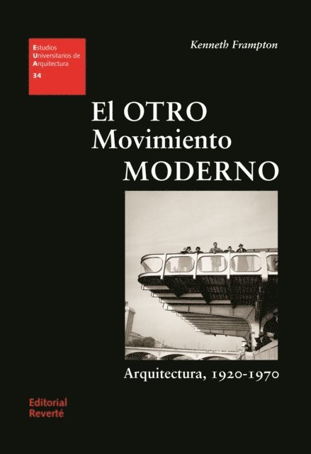Kenneth Frampton - El otro movimiento moderno, E-bok