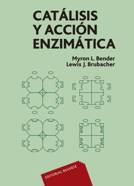 Lewis J. Brubacher, Myron L. Bender - Catálisis y acción enzimática, E-bok