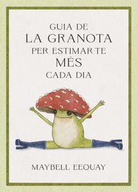 Guia de la granota per estimar-te mÃ©s cada dia