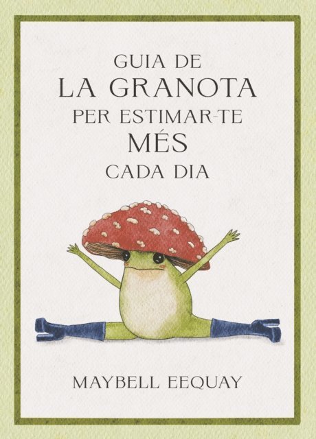 Maybell Eequay - Guia de la granota per estimar-te més cada dia, E-bok