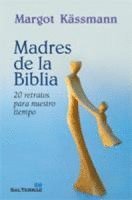 Margot Kässmann - Madres de la Biblia : 20 retratos para nuestro tiempo, Häftad