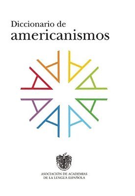 Real Academia Española - Diccionario de Americanismos / Dictionary of Standarized Latin American Vocabulary, Inbunden