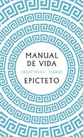 Manual de Vida / Art of Living: The Classical Manual on Virtue, Happiness, and Effectiveness
