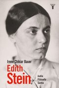 Edith Stein: Jud�a, Fil�sofa, Santa / Edith Stein: Jew, Philosopher, Saint