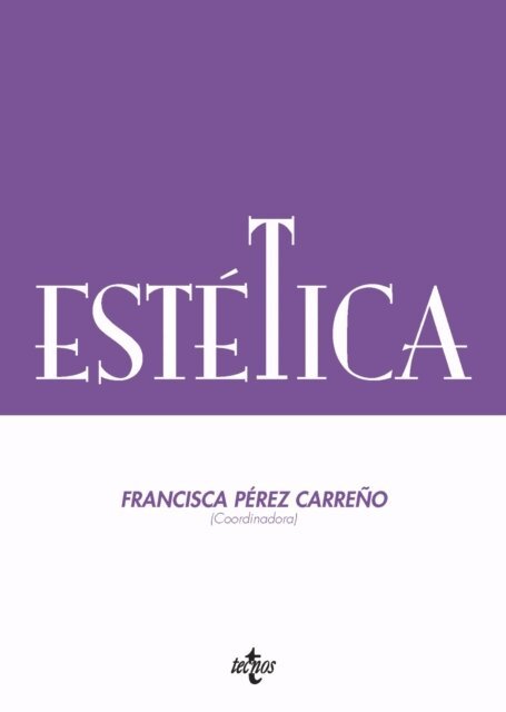 Gerard Vilar Roca, Marta Tafalla Gonzalez, Salvador Rubio Marco, Derek Cameron Matravers, Robert David Hopkins, Matilde Carrasco Barranco, Maria Jose Alcaraz Leon, Francisca Perez Carreno, Francisca Perez Carreno - Estetica, E-bok