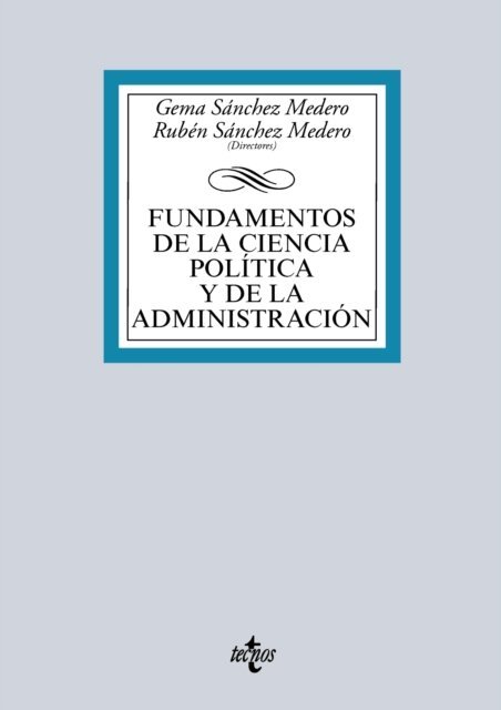 Roberto Losada, Maria Sanchez-Roca Ruiz, Maria Esther Seijas Villadangos, Manuel Menendez Alzamora, Jose Manuel Canales Aliende, Jose Sanmartin, Javier Lorenzo Rodriguez, Gema Pastor Albaladejo, Eliseo R. Lopez, Elena Garcia Guitian, Carolina Galais Gonzalez, Bernabe Aldeguer Cerda, Ruben Sanchez Medero, Gema Sanchez Medero - Fundamentos de la Ciencia Politica y de la Administracion, E-bok