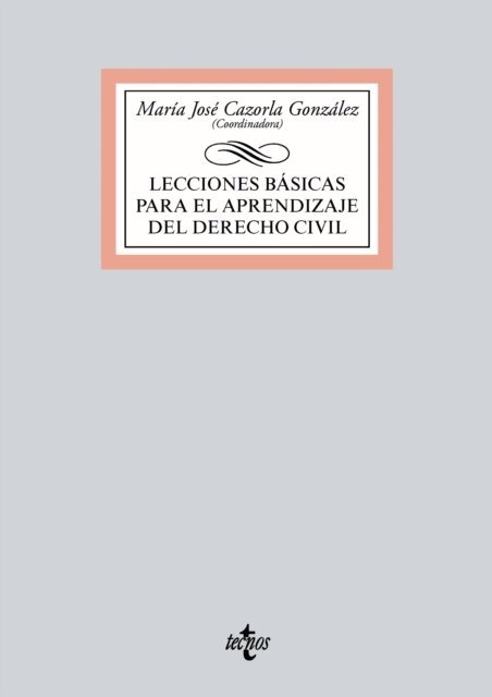 Lucia Vazquez-Pastor Jimenez, Ana Maria Perez Vallejo, Alba Panos Perez, Domingo Jimenez Liebana, Francisco Jose Infante Ruiz, Ramon Herrera de las Heras, Eladio Jose Aparicio Carrillo, Mª Jose Cazorla Gonzalez - Lecciones basicas para el aprendizaje del Derecho civil, E-bok