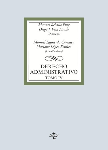 Lourdes De la Torre Martinez, Victor Santiago Arcal, Antonio Marti del Moral, Antonio Bueno Armijo, Manuel Izquierdo Carrasco, Mariano Lopez Benitez, Diego Jose Vera Jurado, Manuel Rebollo Puig - Derecho administrativo, E-bok