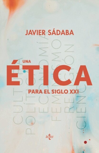 Javier Sadaba - Una etica para el siglo XXI, E-bok