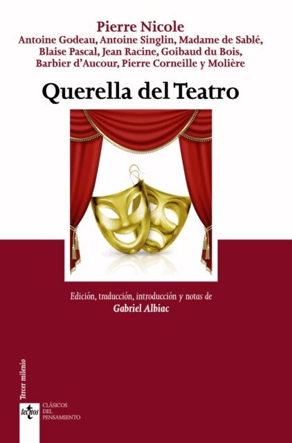 Moliere, Pierre Corneille, Barbier d'Aucour, Goibaud du Bois, Jean Racine, Blaise Pascal, de Sable, Antoine Singlin, Antoine Godeau, Pierre Nicole - Querella del Teatro, E-bok