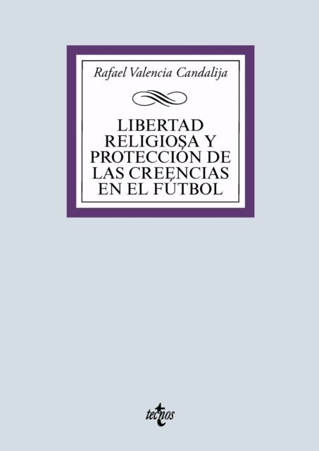 Rafael Valencia Candalija - Libertad religiosa y proteccion de las creencias en el futbol, E-bok
