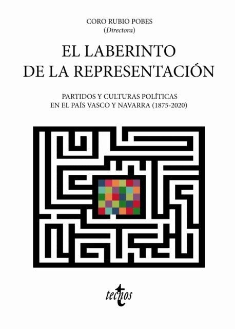 David Mota Zurdo, Andrea Micciche, Ludger Mees, Virginia Lopez de Maturana, Maria del Mar Larraza Micheltorena, Javier Imizcoz Abecia, Gaizka Fernandez Soldevilla, Aritz Farwell, Santiago de Pablo Contreras, Jose Luis de la Granja Sainz, Francisco Javier Caspistegui Gorasurreta, Jesus Maria Casquete Badallo, Leyre Arrieta Alberdi, Coro Rubio Pobes - El laberinto de la representacion, E-bok