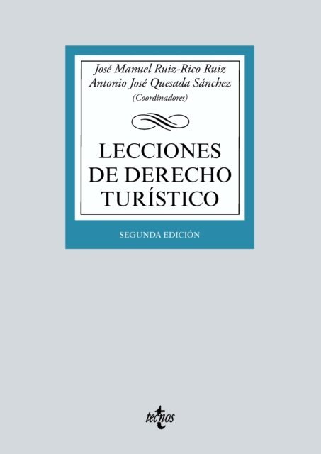 Flor Carrasco Gomez, Isabel Luisa Martens Jimenez, Jose Manuel Martin Fuster, Jesus Martin Fuster, Paula Castanos Castro, Belen Maria Casado Casado, Jose Manuel de Torres Perea, Antonio Galvez Criado, Maria Dolores Arias Diaz, Maria Luisa Moreno-Torres Herrera, Antonio Jose Quesada Sanchez, Jose Manuel Ruiz-Rico Ruiz - Lecciones de Derecho Turistico, E-bok