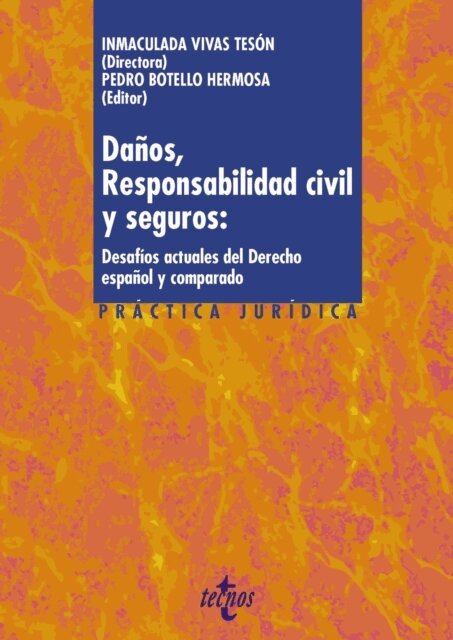 Carlos Villagrasa Alcaide, Blanca Sillero Crovetto, Natalia Rueda, Nelson Rosenvald, Isaac Ravetllat Balleste, Ruperto Pinochet Olave, Ana Maria Perez Vallejo, Mª Fernanda Moreton Sanz, Maria Soledad de la Fuente Nunez de Castro, Leyre Elizari Urtasun, Maria Luisa Arcos Vieira, Carlos Antonio Agurto Gonzales, Pedro Botello Hermosa, Inmaculada Vivas Teson, Pedro Botello Hermosa - Danos, responsabilidad civil y seguros: desafios actuales del derecho espanol y comparado, E-bok