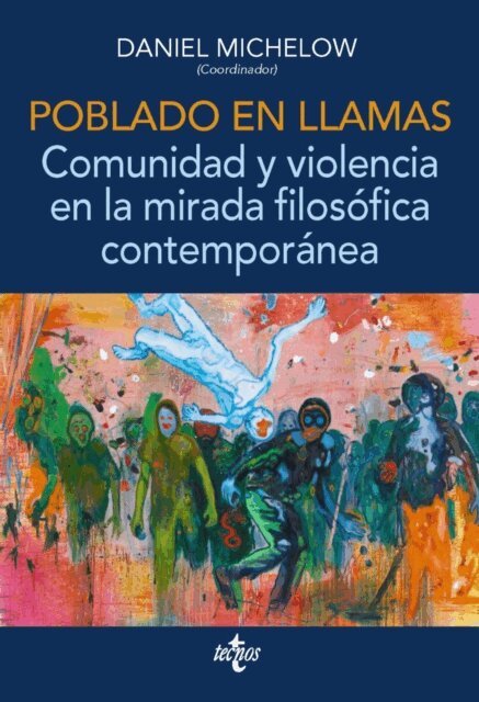 Alejandro Javier Viveros Espinosa, Lorena Souyris Oportot, Luis Alejandro Rossi Carzolio, Pablo Cesar Pulgar Moya, Eric Pommier, Anabella Di Pego, Marc Crepon, Valentina Bulo Vargas, Javier Aguero Aguila, Daniel Michelow - Poblado en llamas. Comunidad y violencia en la mirada filosofica contemporanea, E-bok