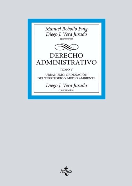 Rafael Pizarro Nevado, Mª Remedios Zamora Rosello, Juan Manuel Ayllon Diaz-Gonzalez, Salvador Martin Valdivia, Mariano Lopez Benitez, Esther Rando Burgos, Manuel Moreno Linde, Venancio Gutierrez Colomina, Elsa Marina Alvarez Gonzalez, Manuel Rebollo Puig, Diego Jose Vera Jurado - Derecho Administrativo, E-bok