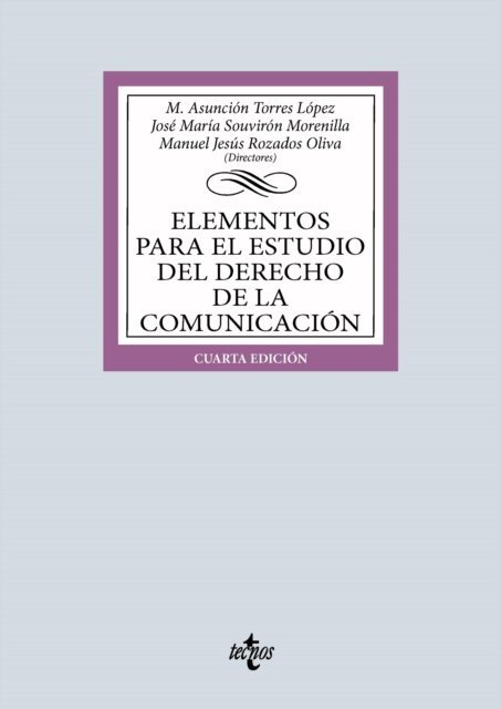 Leonardo J. Sanchez-Mesa Martinez, Ramon M. Orza Linares, Mabel Lopez Garcia, Francisco Bombillar Saenz, Carmen Maria Avila Rodriguez, Manuel Jesus Rozados Oliva, Jose Maria Souviron Morenilla, Maria Asuncion Torres Lopez - Elementos para el estudio del Derecho de la comunicacion, E-bok