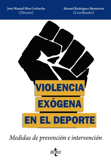 Silvia Verdugo Guzman, Rafael Valencia Candalija, Jose Luis Perez Trivino, Jose Manuel Palma Herrera, MIguel Laterza Zunini, Miguel Garcia Caba, Aixa Galvez Jimenez, Javier Esteban de la Fuente, Edgardo Alberto Donna Cattelan, Cristina Domingo Jaramillo, Amalia De la Riva Lopez, Alvaro Burgos Mata, Maria Jose Benitez Jimenez, Manuel Rodriguez Monserrat, Jose Manuel Rios Corbacho - Violencia exogena en el deporte, E-bok