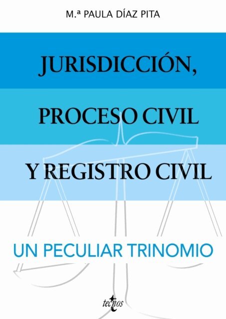 Mª Paula Diaz Pita - Jurisdiccion, proceso civil y Registro Civil: un peculiar trinomio., E-bok
