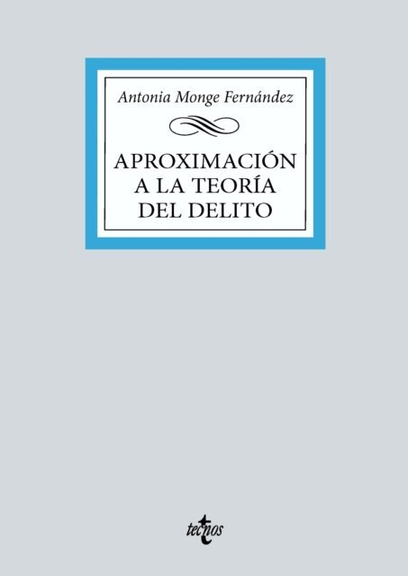 Antonia Monge Fernandez - Aproximacion a la teoria general del delito, E-bok