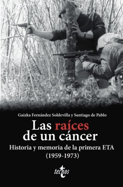 Santiago de Pablo Contreras, Gaizka Fernandez Soldevilla - Las raices de un cancer, E-bok