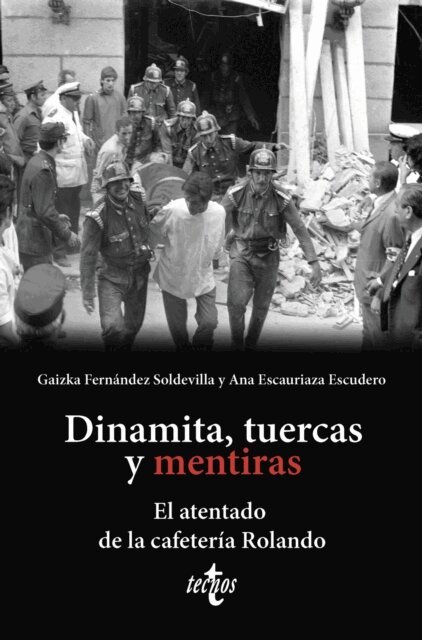 Ana Escauriaza Escudero, Gaizka Fernandez Soldevilla - Dinamita, tuercas y mentiras, E-bok