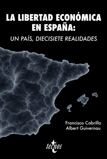 Albert Guivernau, Francisco Cabrillo - La libertad economica en Espana: Un pais, diecisiete realidades, E-bok
