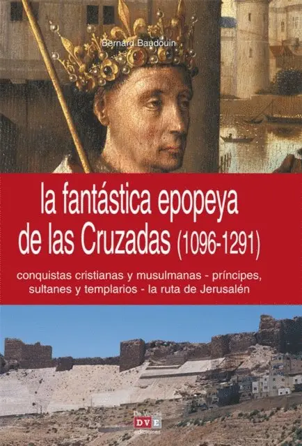 Bernard Baudouin - La fantástica epopeya de las Cruzadas (1096-1291), E-bok. Tillgänglighet: Lägg i varukorg