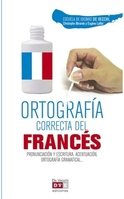 Eugene Lailla, Christophe Mirande, Escuela de Idiomas De Vecchi - Ortografía correcta del francés, E-bok. Tillgänglighet: Lägg i varukorg