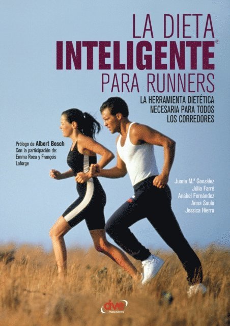 Anna Saulo, Anabel Fernandez Serrano, Julia Farre Moya, Juana Maria Gonzalez - La dieta inteligente para runners, E-bok. Tillgänglighet: Lägg i varukorg