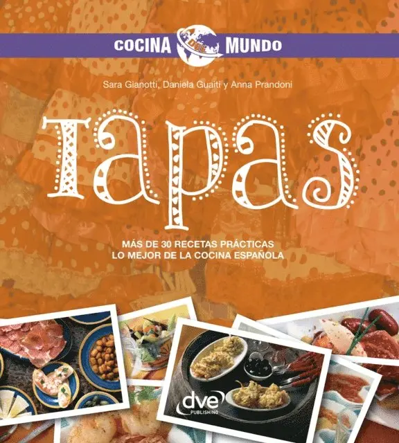 Anna Prandoni, Daniela Guaiti, Sara Gianotti - Tapas - Más de 30 recetas prácticas. Lo mejor de la cocina española, E-bok. Tillgänglighet: Lägg i varukorg