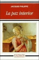 Jacques Philippe - La Paz Interior, Häftad. Tillgänglighet: Tillfälligt slut