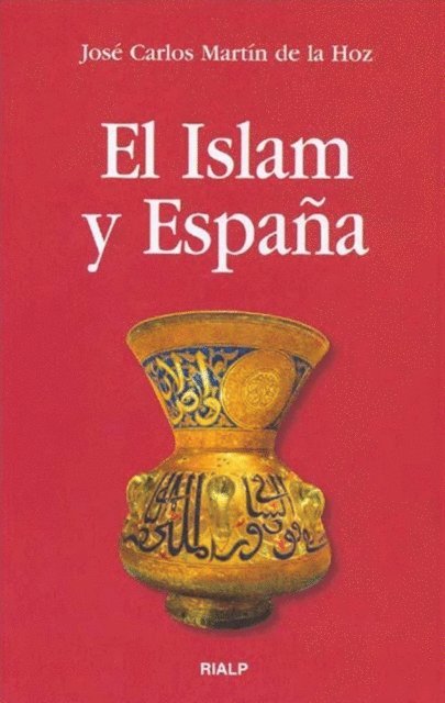 Jose Carlos Martin de la Hoz - El Islam y España, E-bok