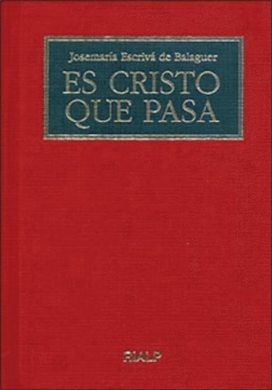 Josemaria Escriva de Balaguer - Es Cristo que pasa, E-bok
