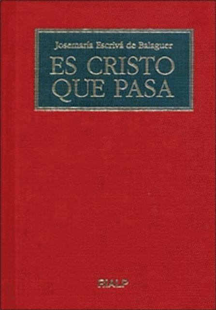 Josemaria Escriva de Balaguer - Es Cristo que pasa, E-bok
