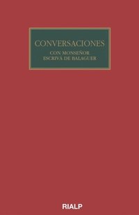 Conversaciones con Mons. EscrivÃ¡ de Balaguer