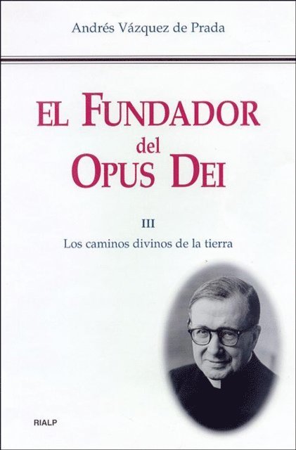 Andres Vazquez de Prada - El Fundador del Opus Dei (III), E-bok