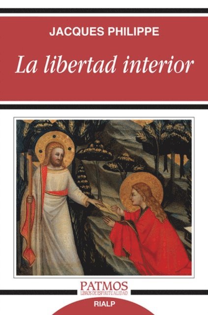 Jacques Philippe - La libertad interior, E-bok