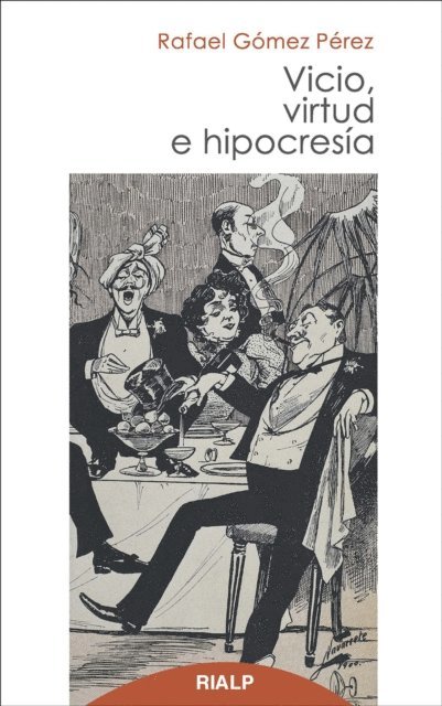 Rafael Gomez Perez - Vicio, virtud e hipocresía, E-bok