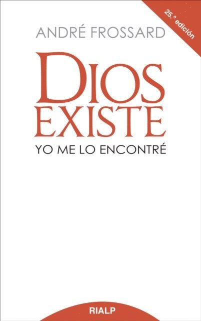 Andre Frossard - Dios existe. Yo me lo encontré, E-bok