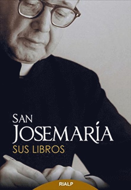Josemaria Escriva de Balaguer - San Josemaría: Sus libros, E-bok