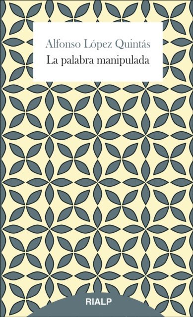 Alfonso Lopez Quintas - La palabra manipulada, E-bok