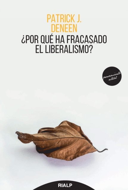 Patrick Deneen - ¿Por qué ha fracasado el liberalismo?, E-bok