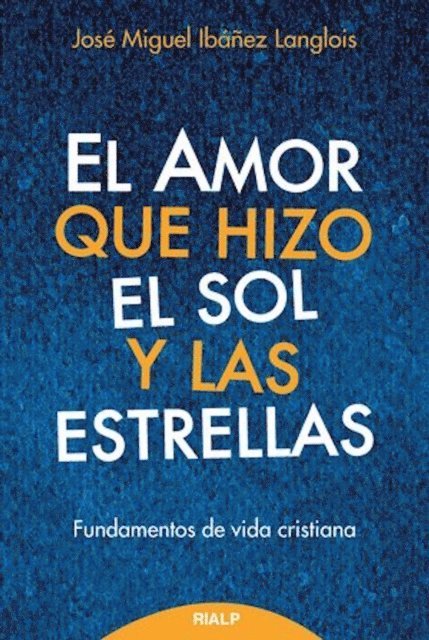 Jose Miguel Ibanez Langlois - El amor que hizo el sol y las estrellas, E-bok